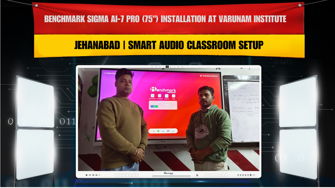 Benchmark Sigma AI-7 Pro (75") Installation at Varunam Institute Jehanabad | Smart Audio Classroom Setup