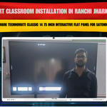 Smart Classroom Installation in Ranchi Jharkhand with Benchmark Technomate Classic 14 75 Inch Interactive Flat Panel for Satendra Kumar Vaidya