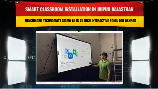 Smart Classroom Installation in Jaipur Rajasthan with Benchmark Technomate Sigma AI ZX 75 Inch Interactive Panel for Md Ashrad