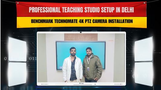 Professional Teaching Studio Setup in Delhi | Benchmark Technomate 4K PTZ Camera Installation
