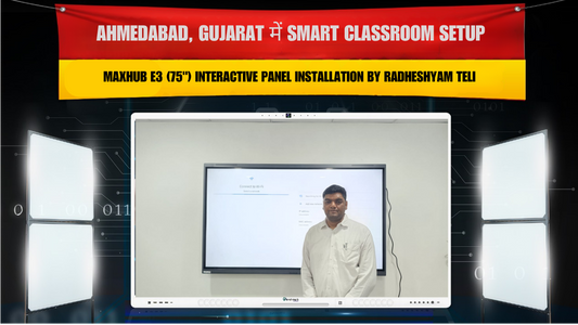 Ahmedabad, Gujarat में Smart Classroom Setup | MAXHUB E3 (75") Interactive Panel Installation by Radheshyam Teli