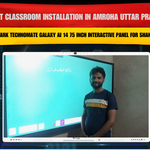 Smart Classroom Installation in Amroha Uttar Pradesh with Benchmark Technomate Galaxy AI 14 75 Inch Interactive Panel for Shahadat Ali