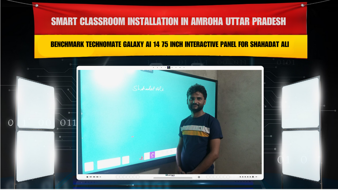 Smart Classroom Installation in Amroha Uttar Pradesh with Benchmark Technomate Galaxy AI 14 75 Inch Interactive Panel for Shahadat Ali