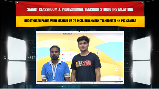 Smart Classroom & Professional Teaching Studio Installation in Bhoothnath Patna with Maxhub U3 75 Inch, Benchmark Technomate 4K PTZ Camera & Dual Monitor Setup for Snehit Kumar Mishra
