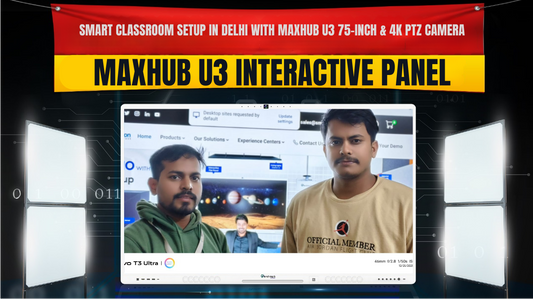 Maxhub U3 75-Inch Smart Classroom Setup in Delhi | Hybrid Teaching Studio