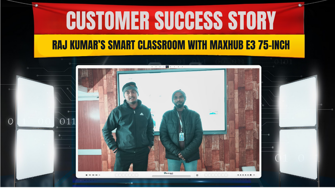 Smart Classroom Case Study: Raj Kumar Installed Maxhub E3 75-Inch in Patna