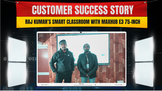 Smart Classroom Case Study: Raj Kumar Installed Maxhub E3 75-Inch in Patna