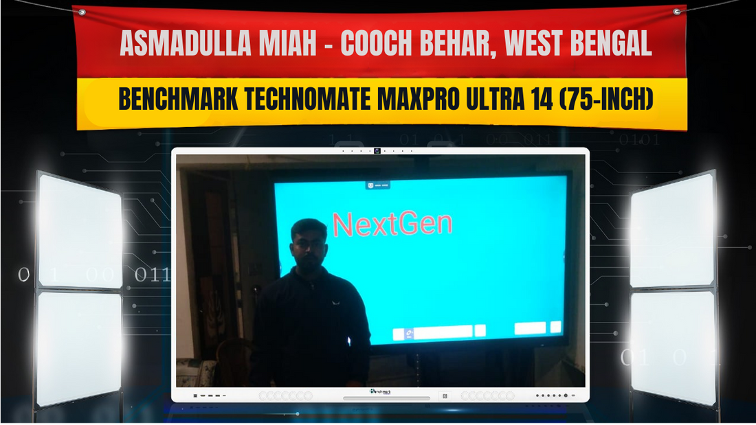 Asmadulla Miah Installed Benchmark Technomate MaxPro Ultra 14 75-Inch in Cooch Behar