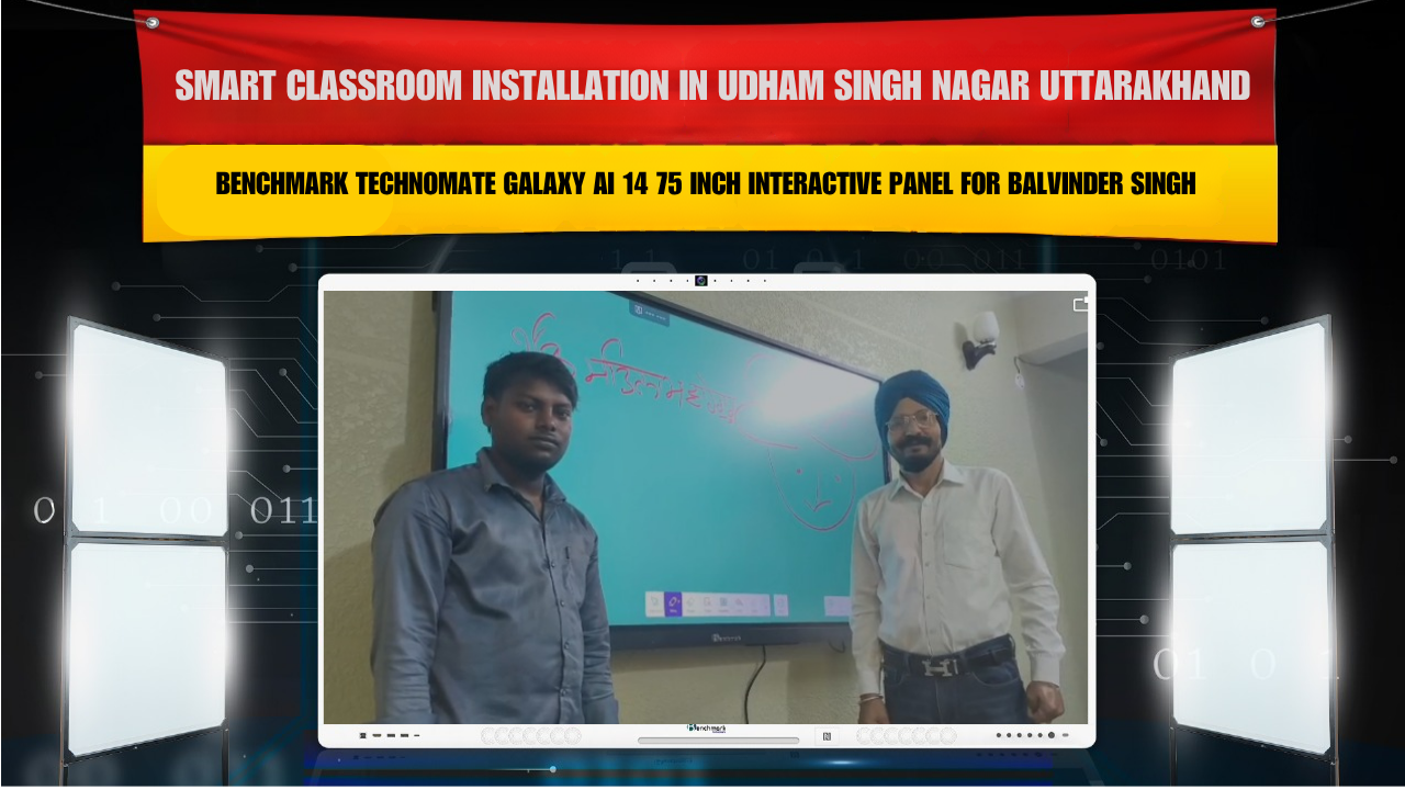 Smart Classroom Installation in Udham Singh Nagar Uttarakhand with Benchmark Technomate Galaxy AI 14 75 Inch Interactive Panel for Balvinder Singh