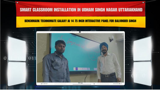 Smart Classroom Installation in Udham Singh Nagar Uttarakhand with Benchmark Technomate Galaxy AI 14 75 Inch Interactive Panel for Balvinder Singh