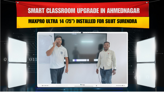 Smart Classroom Upgrade in Ahmednagar – MaxPro Ultra 14 (75”) Installed for Sujit Surendra