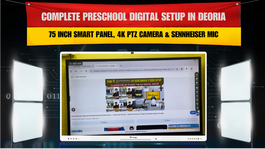 Complete Preschool Digital Setup in Deoria – 75 Inch Smart Panel, 4K PTZ Camera & Sennheiser Mic