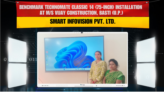 Benchmark Technomate Classic 14 (75-inch) Installation at M/S Vijay Construction, Basti (U.P.) | Smart Infovision Pvt. Ltd.
