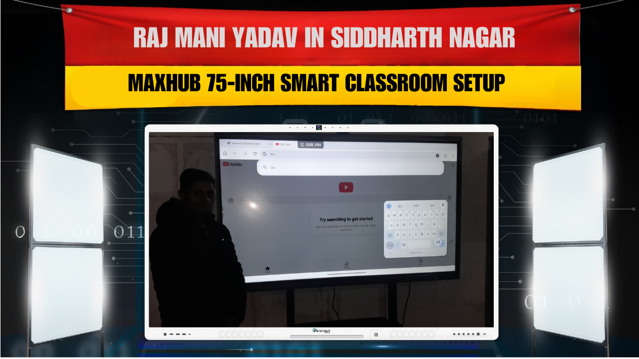 Maxhub 75 Inch Smart Classroom Setup in Siddharth Nagar | Raj Mani Yadav