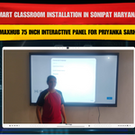 Smart Classroom Installation in Sonipat Haryana with Maxhub 75 Inch Interactive Panel for Priyanka Sarha