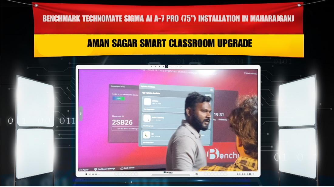 Benchmark Technomate Sigma AI A-7 Pro (75”) Installation in Maharajganj Uttar Pradesh | Aman Sagar Smart Classroom Upgrade
