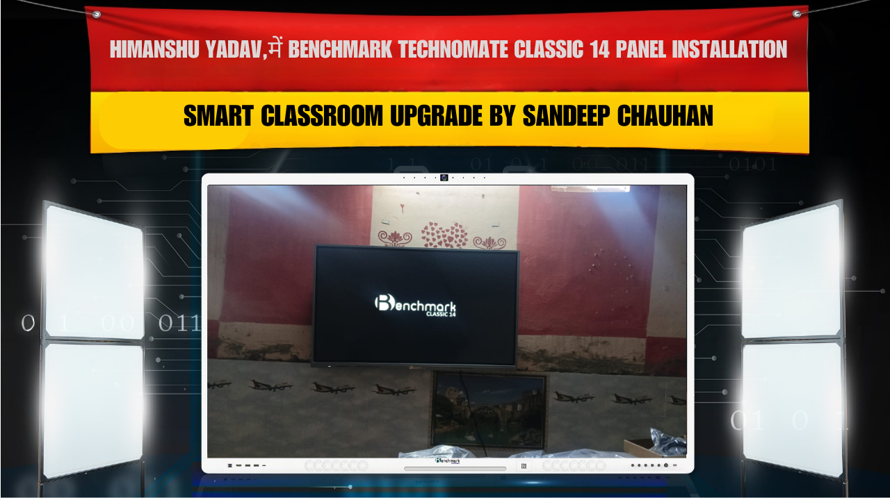 Himanshu Kumar Yadav, Varanasi में Benchmark Technomate Classic 14 Panel Installation | Smart Classroom Upgrade by Sandeep Chauhan