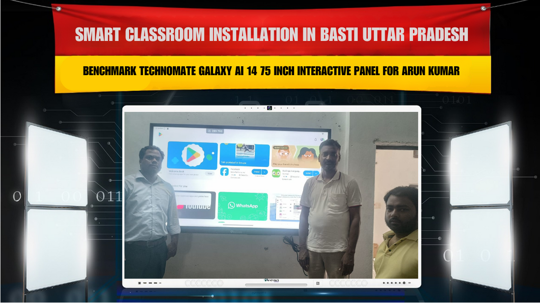 Smart Classroom Installation in Basti Uttar Pradesh with Benchmark Technomate Galaxy AI 14 75 Inch Interactive Panel for Arun Kumar
