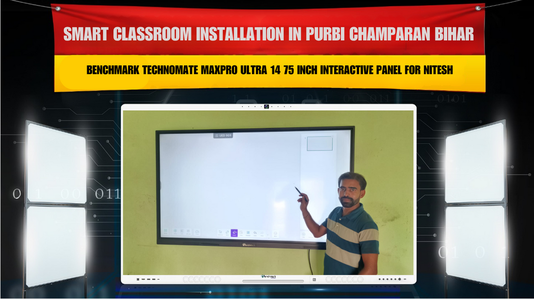 Smart Classroom Installation in Purbi Champaran Bihar with Benchmark Technomate MaxPro Ultra 14 75 Inch Interactive Panel for Nitesh Kumar