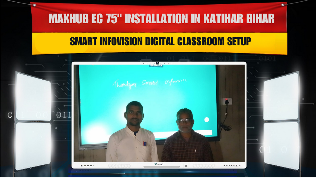 Maxhub EC 75" Installation in Katihar Bihar | Digital Classroom Setup