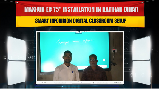 Maxhub EC 75" Installation in Katihar Bihar | Digital Classroom Setup