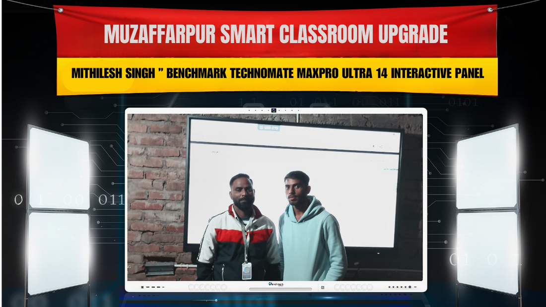 Muzaffarpur Smart Classroom Upgrade: Mithilesh Singh Installs 75” Benchmark Technomate MaxPro Ultra 14 Interactive Panel