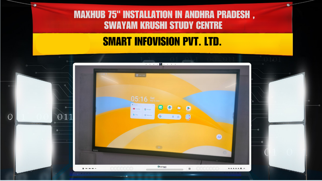 Maxhub 75" Installation in Andhra Pradesh | Swayam Krushi Study Centre | Smart Infovision Pvt. Ltd.